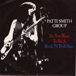 Patti Smith : So You Want to Be a Rock'n'Roll Star